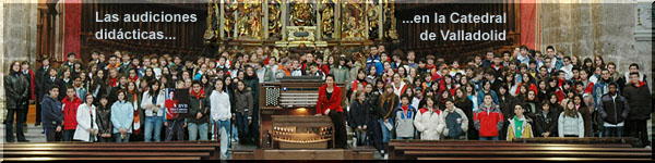 Jovenes de diferentes Colegios de Valladolid en la Catedral
          con PILAR CABRERA al nuevo Órgano Allen.